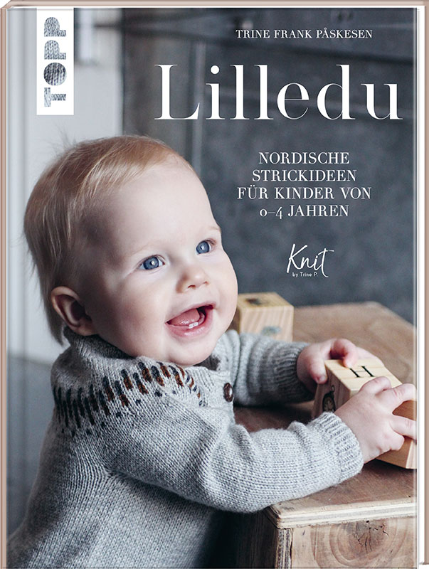 Lilledu - Nordische Strickideen für Kinder von 0-4 Jahren, Trine Frank Påskesen