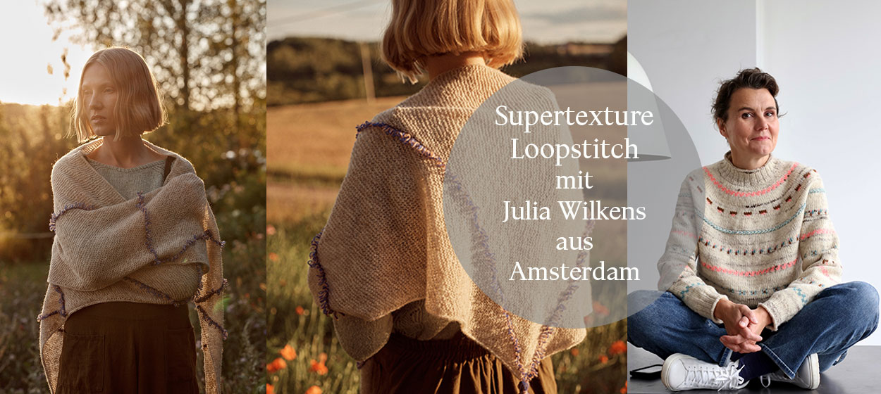 Supertexture Loopstitch mit Julia Wilkens aus Amsterdam